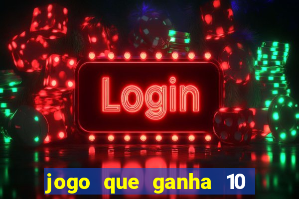 jogo que ganha 10 reais no cadastro